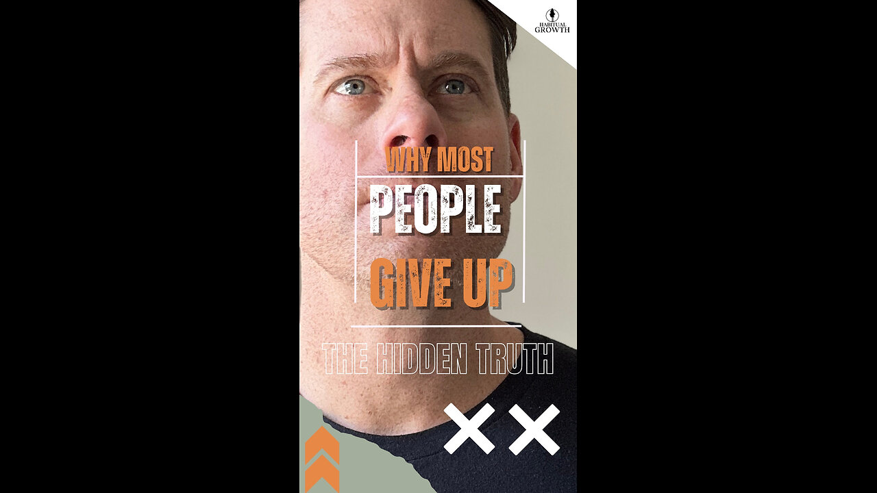 Why Most People Give Up: The Hidden Truth