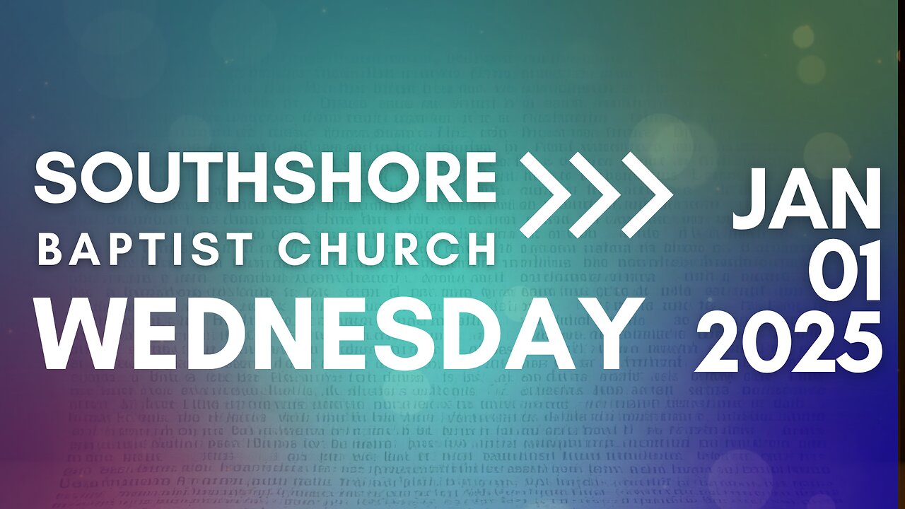 Wednesday Evening Service January 1, 2025 I Pastor Jayme Jackson I Southshore Baptist Church