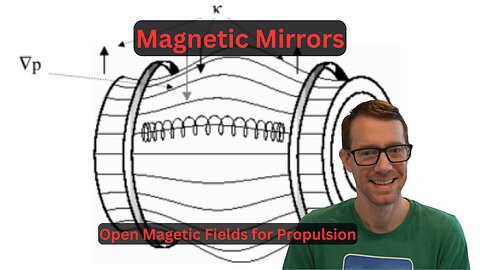 Magnetic Mirrors - How to do Fusion Propulsion