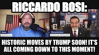 Riccardo Bosi: Historic Moves by Trump Soon! It's All Coming Down to This Moment!