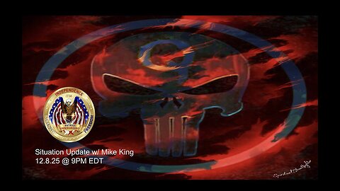 Situation Update w/ Mike King (12.8.25)