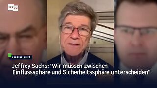 Jeffrey Sachs: "Wir müssen zwischen Einflusssphäre und Sicherheitssphäre unterscheiden"