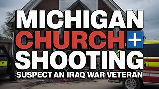 Michigan Mormon Church Shooting | Suspect an Iraq War Veteran