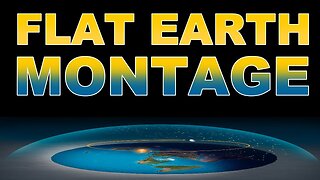 A little bit of everything Flat Earth