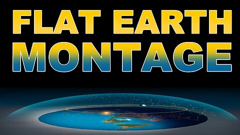 A little bit of everything Flat Earth