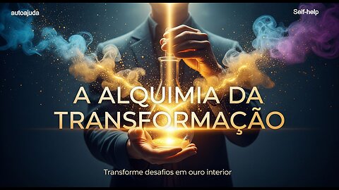 🧪 **A Alquimia da Transformação — 4K Full HD** 🧪 🎥 *Vídeo em 4K Ultra HD*