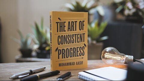 The Art of Consistent Progress Book Summary