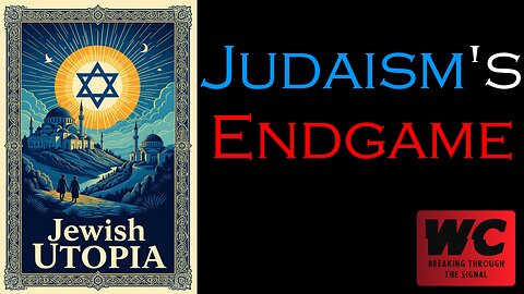 Jewish Utopia - Judaism's Endgame