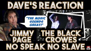 Dave's Reaction: Jimmy Page & The Black Crowes — No Speak No Slave