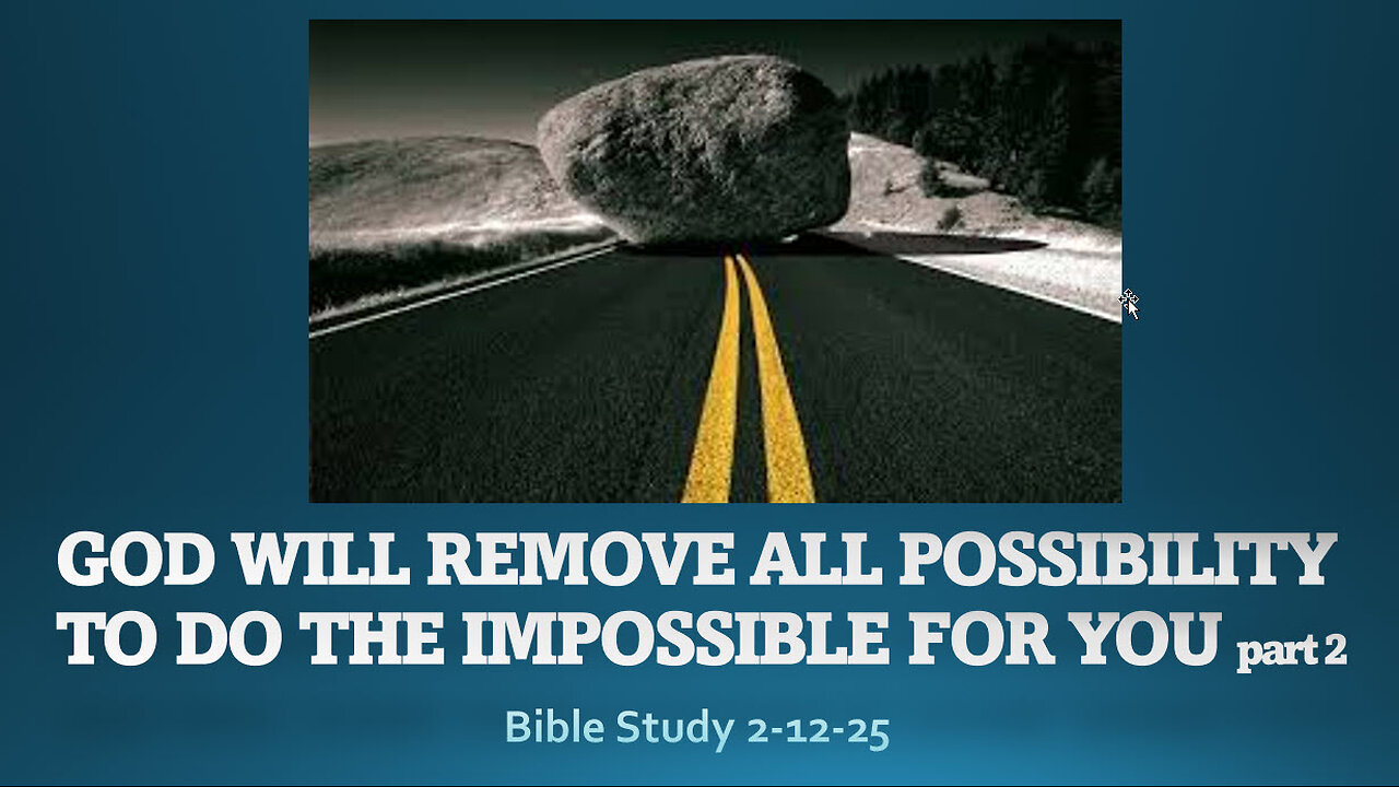 God Will Remove All Possibility Just to Do the Impossible in Your Life Bible.