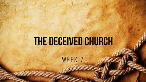 The Deceived Church