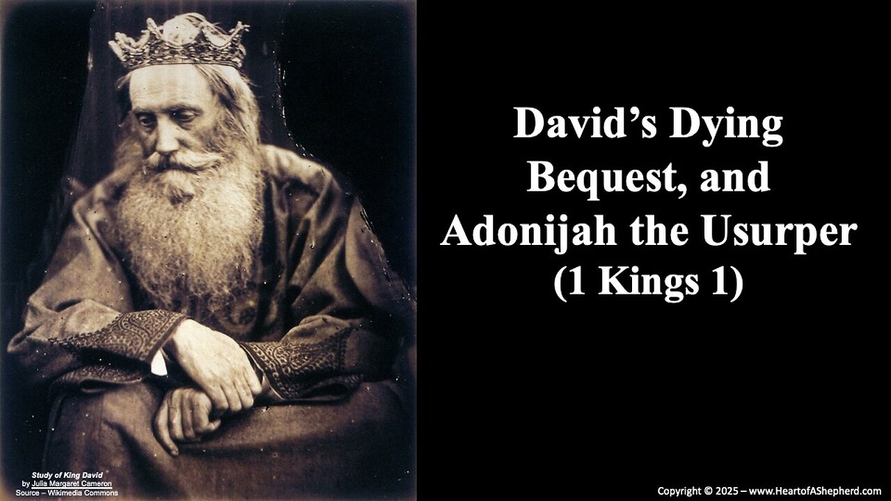David’s Dying Bequest and Adonijah the Usurper (1 Kings 1)