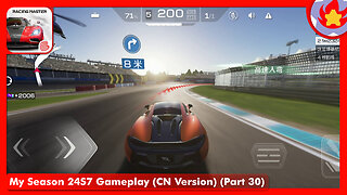 My Season 24S7 Gameplay (CN Version) (Part 30) | Racing Master