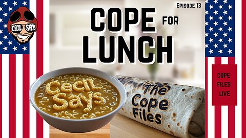 Cope Files Live - Cope For Lunch.....Late Lunch