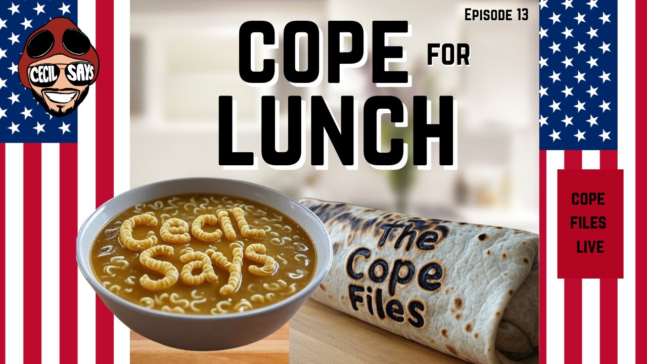 Cope Files Live - Cope For Lunch.....Late Lunch