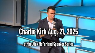 Charlie Kirk Aug. 21, 2025 at the Alex McFarland Speaker Series