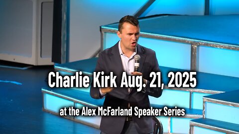 Charlie Kirk Aug. 21, 2025 at the Alex McFarland Speaker Series