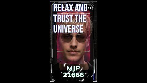 Relax and trust the universe.#mjp21666