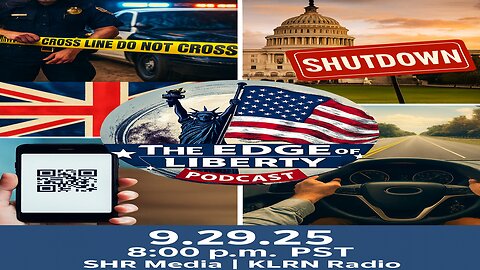 The Edge of Liberty – 9.29.25 | Shutdown, Digital ID, and More