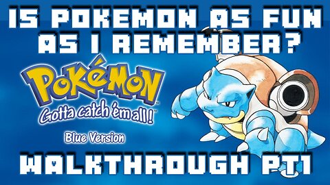 Pokemon Blue Pt 1