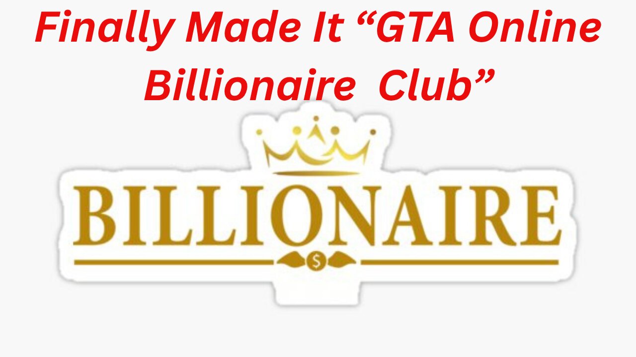 GTA 5 - Finally A Billionaire After 17 Months Of Money Grinding - The Fast Way To Get Rich Online