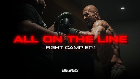 All on the line - Tate Fight Camp Ep 1