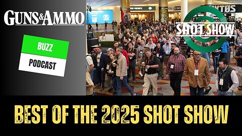 Guns & Ammo Buzz: Best Of The 2025 SHOT Show