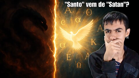 "SANTO" vem de "Satan"? A Verdade do Grego Bíblico