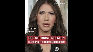 Captioned - Kristi Noem on securing the northern border