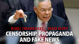 CENSORSHIP, PROPAGANDA AND FAKE NEWS - MICHEL CHOSSUDOVSKY & DRAGO BOSNIĆ