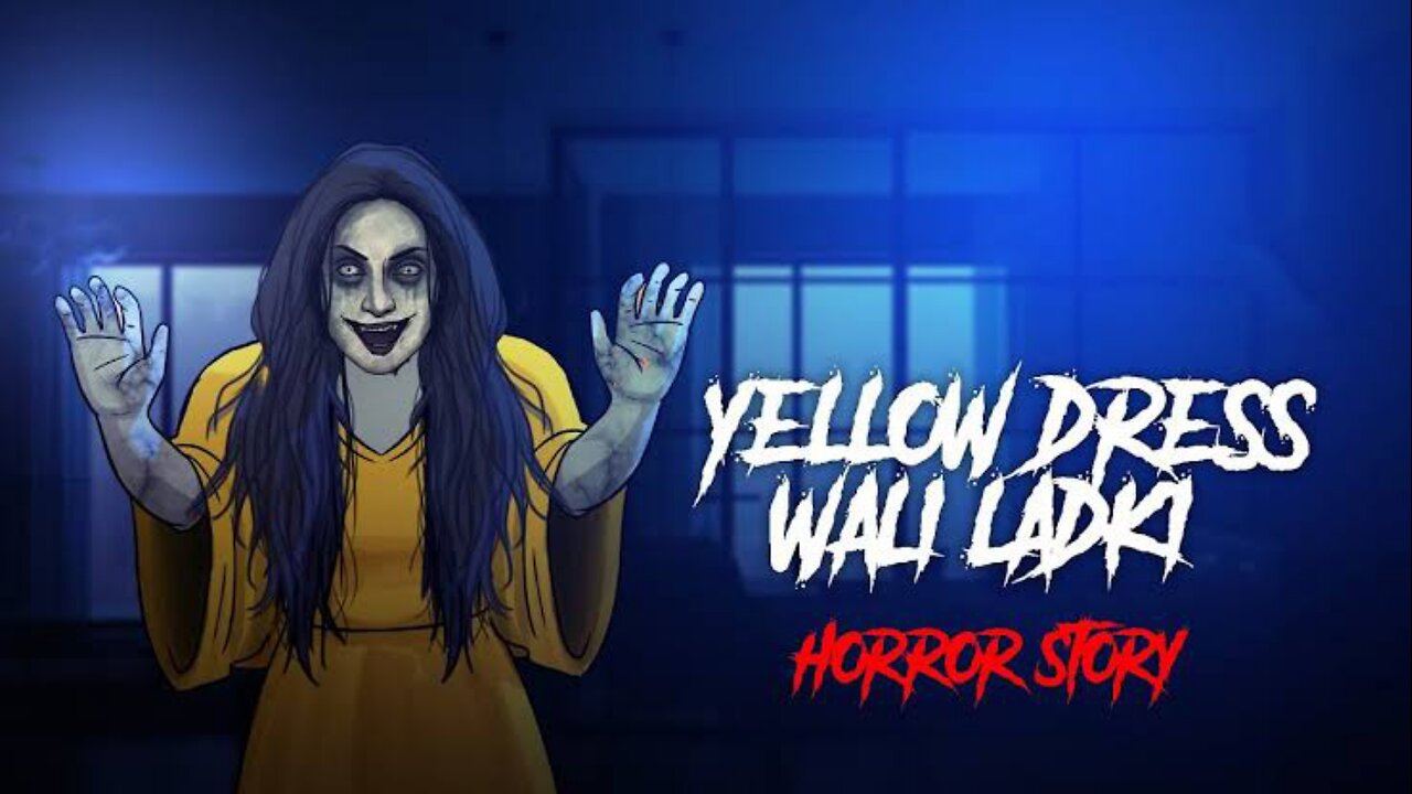 Yellow Dress Wali Ladki Horror Story