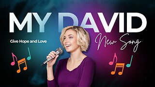 🎵My David / 🙏 Song Based on Psalm 89:14 / ❤️Give Hope and Love Music