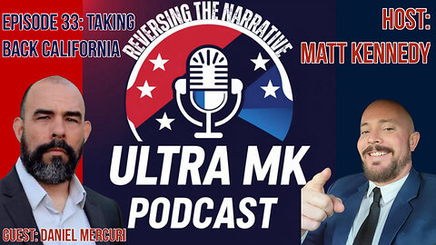 Episode 33: Taking Back California with Daniel Mercuri