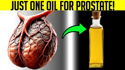 Just 1 Natural Oil to SHRINK an Enlarged Prostate