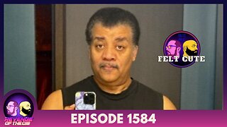 Episode 1584: Felt Cute