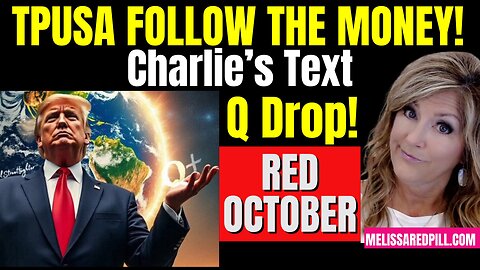 10-08-25   TPUSA Funding Scam, Charlie's Text, Q Drop, Red Oct T