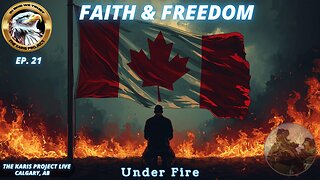 Ep. 21 – Faith & Freedom Under Fire (LIVE from Calgary)