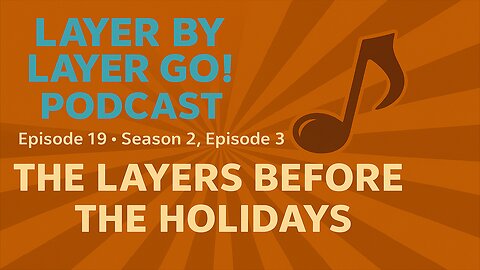 Episode 19 (Season 2, Episode 3) - The Layers Before the Holidays