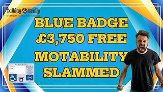 Blue Badge free money and motability slammed