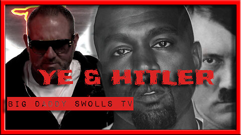 Kanye West / Ye & Hitler On Big Daddy Swolls TV