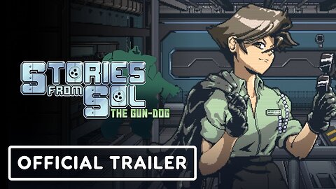 Stories from Sol: The Gun-Dog - Official Launch Trailer