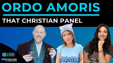 Ordo Amoris - Christian Ordering of Loves - LIVE That Christian Panel