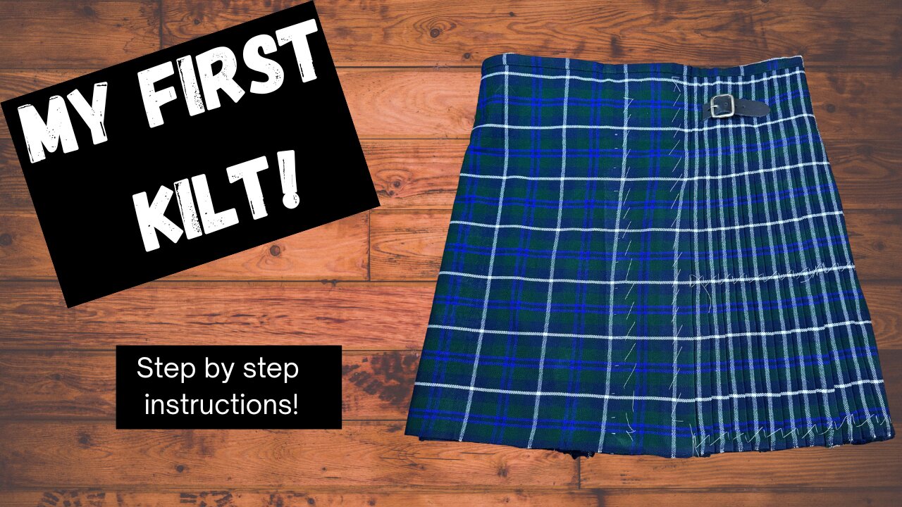 My First Kilt- Video 1 - Overview