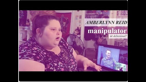 CG 20190630 amberlynn reid: manipulator or delusional
