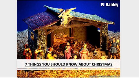 7 Things You Should Know About Christmas - PJ Hanley - December 21st, 2025
