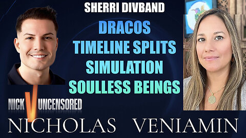 Sherri Divband Discusses Draco, Timeline Splits, Simulation & Soulless Beings with Nicholas Veniamin