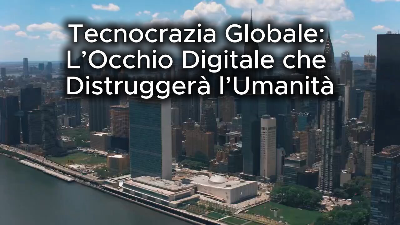 Tecnocrazia Globale: L’Occhio Digitale che Distruggerà l’Umanità - Piano di Controllo Totale