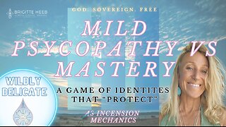 Wildly Delicate - IDENTITIES 🔥 Mild Psychopathy vs Mastery #18