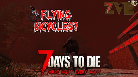 7 Days to Die - Day 10: Flying Bicycles? (Horde Night Every Night)