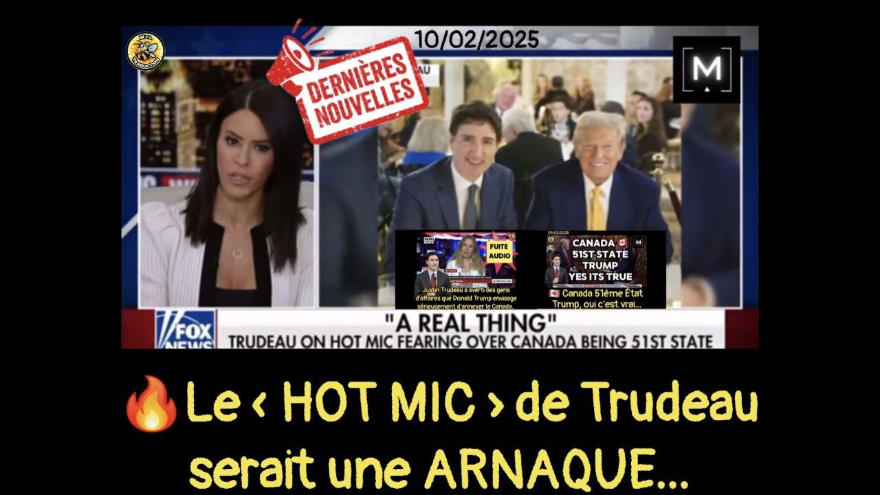 🔥Le « HOT MIC » de Trudeau serait une ARNAQUE.